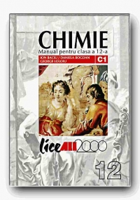 CHIMIE (C1). MANUAL PENTRU CLASA A 12-A