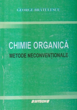Chimie organica - Metode neconventionale (Bratulescu)