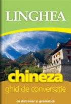 Chineza. Ghid de conversatie cu dictionar si gramatica Chineza. Ghid de conversatie cu dictionar si gramatica