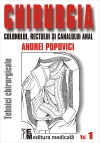 Chirurgia colonului, rectului si canalului anal. Tehnici chirurgicale. Volumul I