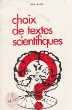Choix de textes scientifiques (Culegere de texte stiintifice - in limba franceza)