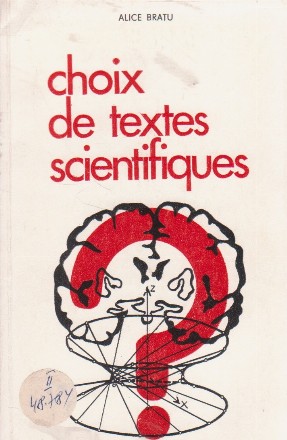 Choix de textes scientifiques (Culegere de texte stiintifice - in limba franceza)