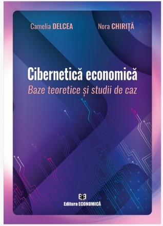 Cibernetică economică : baze teoretice şi studii de caz