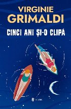 Cinci ani şi-o clipă