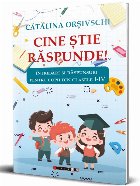 Cine ştie răspunde! : întrebări şi răspunsuri pentru copii din clasele I-IV