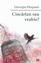 Ciocarlan sau vrabie?
