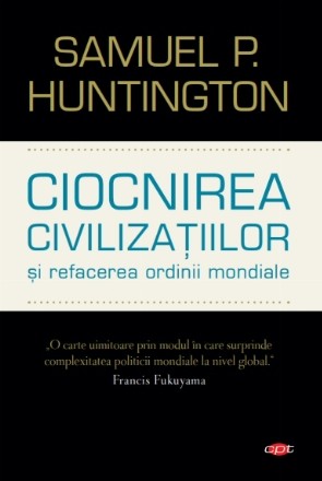 Ciocnirea civilizațiilor și refacerea ordinii mondiale. Vol. 127