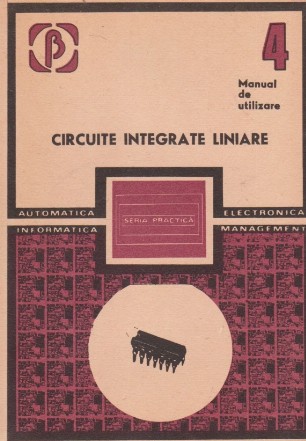 Circuite Integrate Lineare. Manual de Utilizare - Volumul al IV-lea