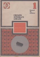 Circuite integrate liniare, Volumul I  - Manual de utilizare -