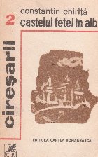 Ciresarii, Volumul al II-lea, Castelul fetei in alb