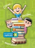 Citim... ne jucam... exersam! Caiet de lectura si aplicatii pentru clasa a IV-a Citim... ne jucam... exersam! Caiet de lectura si aplicatii pentru clasa a IV-a