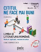 Cititul ne face mai buni. Limba si literatura romana. Notiuni, aplicatii, repere istorice. Clasa a X-a (editia Cititul ne face mai buni. Limba si literatura romana. Notiuni, aplicatii, repere istorice. Clasa a X-a (editia