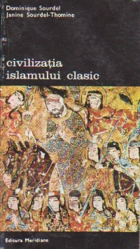 Civilizatia Islamului clasic, Volumul I