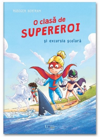O clasă de supereroi şi cel mai obişnuit profesor din lume - Vol. 2 (Set of:O clasă de supereroi şi cel mai obişnuit profesor din lumeVol. 2)