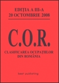 Clasificarea ocupatiilor din Romania - C.O.R. - editia a IV-a - actualizata la 27 iulie 2009
