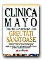 CLINICA MAYO. DESPRE MENTINEREA UNEI GREUTATI SANATOASE