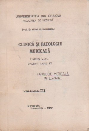 Clinica si Patologie Medicala - Curs pentru studentii anului VI (Patologie medicala integrata), Volumul al III-lea