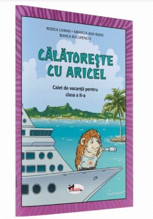 Călătoreşte cu Aricel : caiet de vacanţă pentru clasa a II-a