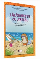 Călătoreşte Aricel caiet vacanţă pentru