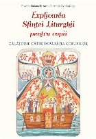 Călătorie către Împărăţia Cerurilor sau Explicarea Sfintei Liturghii pentru copii