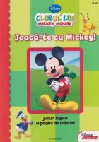 Clubul lui Mickey Mouse - Joaca-te cu Mickey! Jocuri logice si pagini de colorat