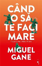 Când o să te faci mare : roman