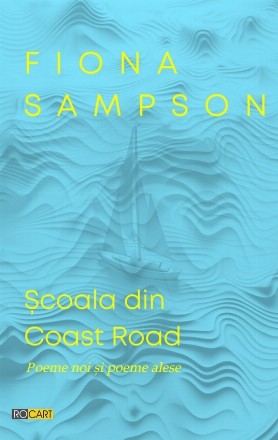 Şcoala din Coast Road : poeme noi şi poeme alese