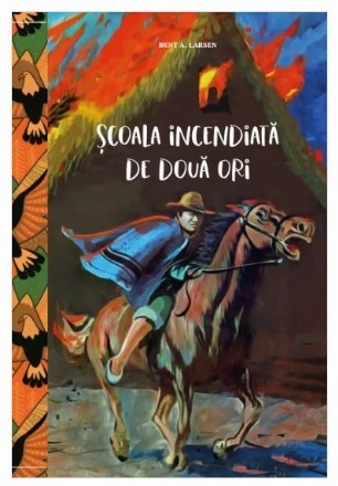 Şcoala incendiată de două ori