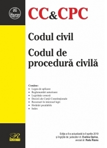 Codul civil. Codul de procedura civila. Editia a 6-a actualizata la 9 aprilie 2019