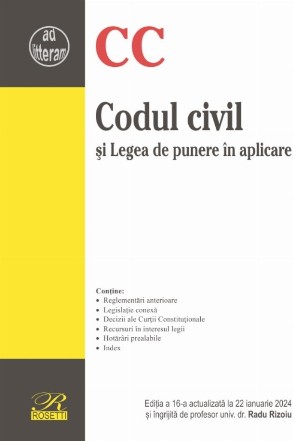 Codul civil şi Legea de punere în aplicare : Reglementări anterioare, Legislaţie conexă, Decizii ale Curţii Constituţionale, Recursuri în interesul legii, Hotărâri prealabile, Index
