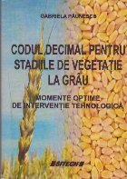 Codul Decimal pentru Stadiile de Vegetatie la Grau