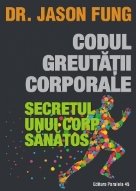 Codul greutatii corporale. Secretul unui corp sanatos
