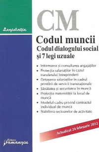 Codul muncii. Codul dialogului social si 7 legi uzuale - Actualizat 24 februarie 2012