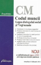 coperta Codul muncii. Legea dialogului social si 7 legi uzuale - actualizat 15 februarie 2013