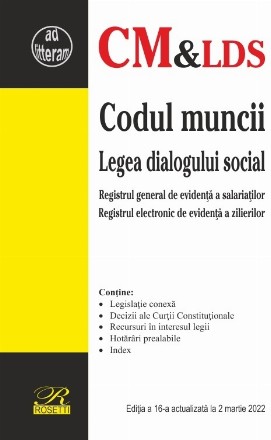Codul muncii,Legea dialogului social : Legislaţie conexă, Decizii ale Curţii Constituţionale, Recursuri în interesul legii, Hotărâri prealabile, Index