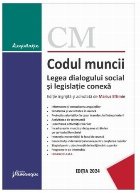 Codul muncii : Legea dialogului social şi legislaţie conexă
