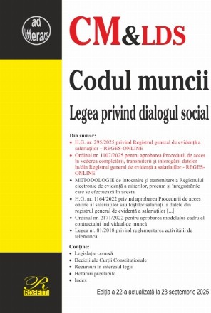 Codul muncii,Legea privind dialogul social,Registrul general de evidenţă a salariaţilor,Registrul electronic de evidenţă a zilierilor : legislaţie conexă, decizii ale Curţii Constituţionale, recursuri în interesul legii, hotărâri prealabile, index