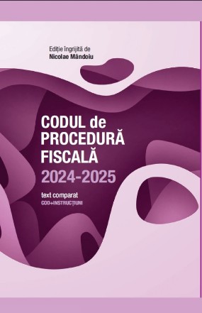 Codul de procedură fiscală 2024-2026 : (cod + instrucţiuni)