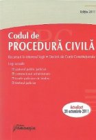 Codul de procedura civila. Rercursuri in interesul legii. Decizii ale Curtii Constitutionale - Actualizat 20 O
