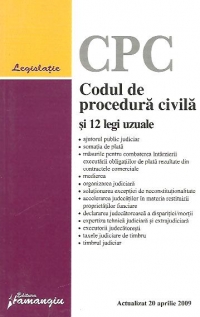 Codul de procedura civila si 12 legi uzuale - actualizat 20 aprilie 2009