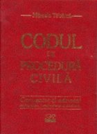 CODUL DE PROCEDURA CIVILA, COMENTAT SI ADNOTAT CU LEGISLATIE, JURISPRUDENTA SI DOCTRINA