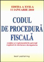 Codul de procedura fiscala - editia a XVII-a - actualizat la 11 ianuarie 2010