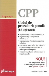 Codul de procedura penala si 5 legi uzuale, Actualizat 5 aprilie 2012 - Cu completarile aduse prin Legea nr. 28/2012
