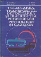 Colectarea, transportul, depozitarea si distributia produselor petroliere si gazelor