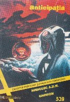 Colectia de Povestiri Stiintifico-Fantastice (CPSF) Anticipatia Nr. 539