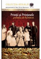 Colectia Regala (vol.7). Printii si Printesele pierdute ale Romaniei
