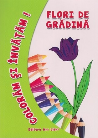 Coloram si invatam! Flori de gradina