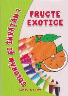 Coloram invatam Fructe exotice