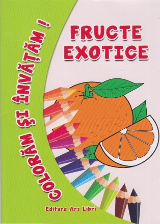 Coloram si invatam! Fructe exotice