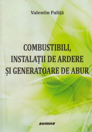 Combustibili, Instalatii de Ardere si Generatoare de Abur